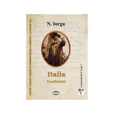 Italia. Conferinti - Nicolae Iorga