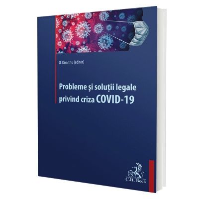 Probleme si solutii legale privind criza COVID-19 - Oana Dimitriu