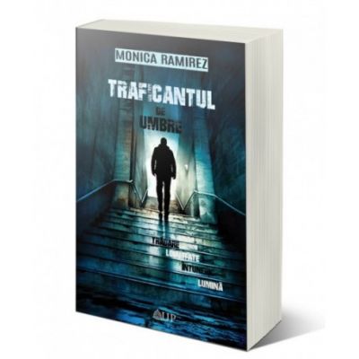 Traficantul de umbre - Monica Ramirez