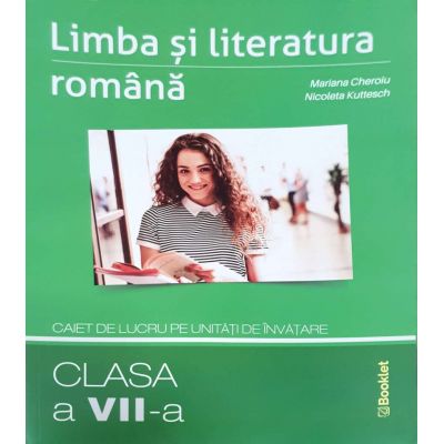 Limba si literatura romana clasa a 7-a. Caiet de lucru pe unitati de invatare - Mariana Cheroiu