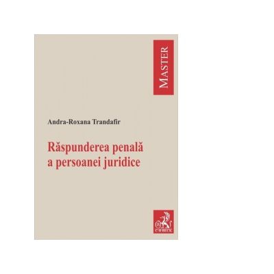 Raspunderea penala a persoanei juridice - Andra-Roxana Trandafir