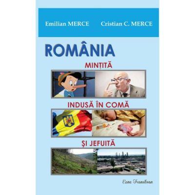 Romania. Mintita, indusa in coma si jefuita - Emilian Merce, Cristian C. Merce Romania. Mintita, indusa in coma si jefuita - Emilian Merce, Cristian C. Merce