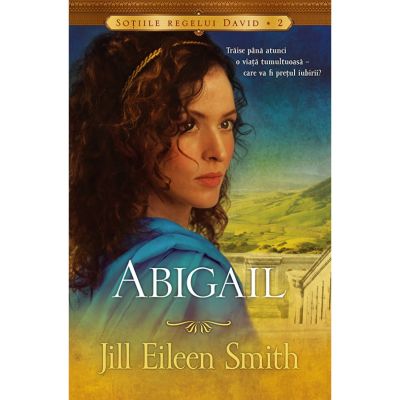 Abigail volumul 2 SERIA Sotiile regelui David - Jill Eileen Smith