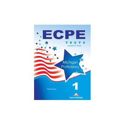 Curs limba engleza ECPE 1 Tests for the Michigan Proficiency Manualul Elevului - Virginia Evans Curs limba engleza ECPE 1 Tests for the Michigan Proficiency Manualul Elevului - Virginia Evans