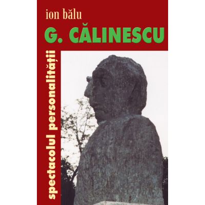 G. Calinescu, spectacolul personalitatii - Ion Balu