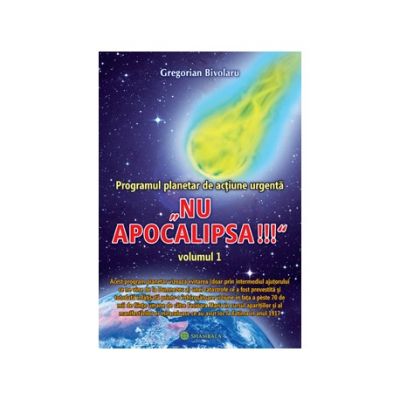 Programul planetar de actiune urgenta NU APOCALIPSA!, 2 volume - Gregorian Bivolaru Programul planetar de actiune urgenta NU APOCALIPSA!, 2 volume - Gregorian Bivolaru
