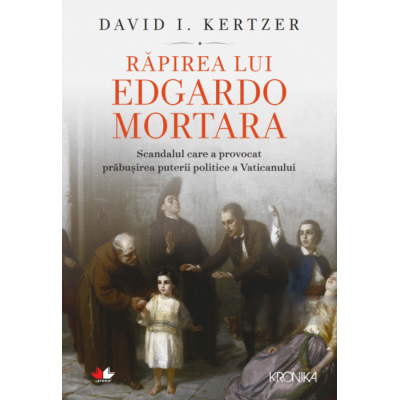Rapirea lui Edgardo Mortara - David I. Kertzer