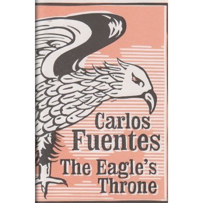 The Eagle's Throne - Carlos Fuentes