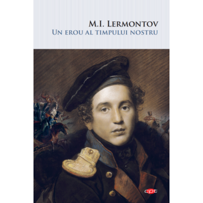 Un erou al timpului nostru - M. I. Lermontov