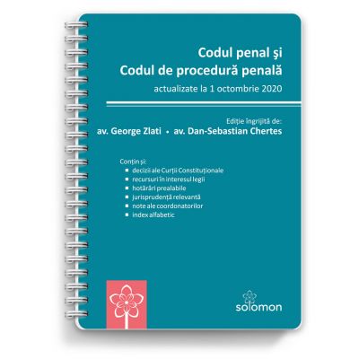Codul penal si Codul de procedura penala – actualizate la 1 octombrie 2020 - George Zlati, Dan-Sebastian Chertes