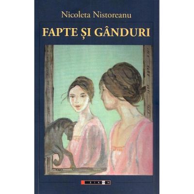 Fapte si ganduri - Nicoleta Nistoreanu