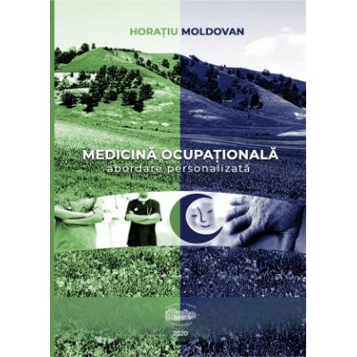Medicina ocupationala. Abordare personalizata - Horatiu Moldovan