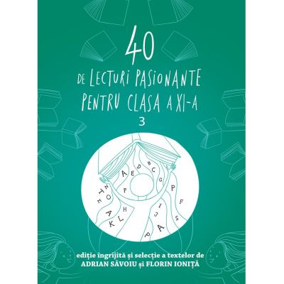 40 de lecturi pasionante pentru liceu - clasa a XI-a - Adrian Savoiu, Florin Ionita