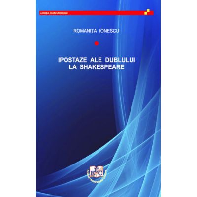Ipostaze ale dublului la Shakespeare - Romanita Ionescu
