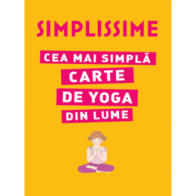 SIMPLISSIME. Cea mai simpla carte de yoga din lume