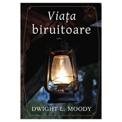 Viata biruitoare - Dwight L. Moody