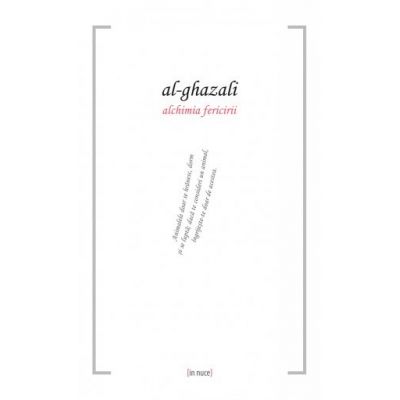 Alchimia fericirii - Al-Ghazali