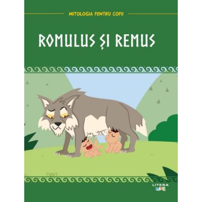 Mitologia. Romulus si Remus