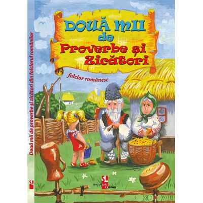 2000 proverbe si zicatori 2000 proverbe si zicatori