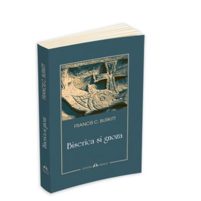 Biserica si gnoza - Francis C. Burkitt Biserica si gnoza - Francis C. Burkitt