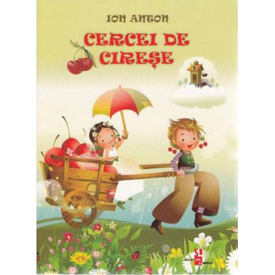 Cercei de cirese - Ion Anton Cercei de cirese - Ion Anton