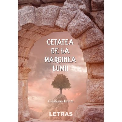 Cetatea de la marginea lumii - Cristiana Imbra