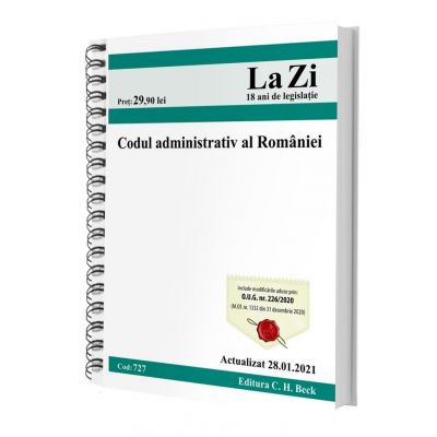 Codul administrativ al României. Cod 727. Actualizat la 28. 01. 2021 Codul administrativ al României. Cod 727. Actualizat la 28. 01. 2021