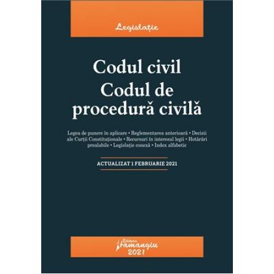 Codul civil. Codul de procedura civila. Actualizat la 1 februarie 2021 Codul civil. Codul de procedura civila. Actualizat la 1 februarie 2021