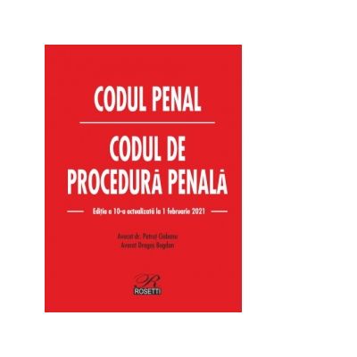 Codul penal. Codul de procedura penala. Editia a 10-a actualizata la 1 februarie 2021 - Petrut Ciobanu, Dragos Bogdan Codul penal. Codul de procedura penala. Editia a 10-a actualizata la 1 februarie 2021 - Petrut Ciobanu, Dragos Bogdan
