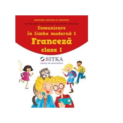 Comunicare in limba moderna 1. Franceza clasa I - Isabelle Grigore, Maria Angela Apicella, Dominique Guillemant, Claudia Alice Grosu Comunicare in limba moderna 1. Franceza clasa I - Isabelle Grigore, Maria Angela Apicella, Dominique Guillemant, Claudia Alice Grosu
