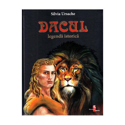 Dacul. Legenda istorica - Silvia Ursache Dacul. Legenda istorica - Silvia Ursache