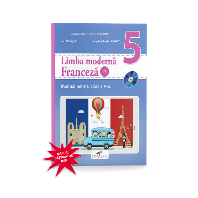 Limba Franceza, limba moderna 2, manual pentru clasa a V-a. Contine editia digitala - Ion Farcasanu, Angela-Gabriela Lapadatu