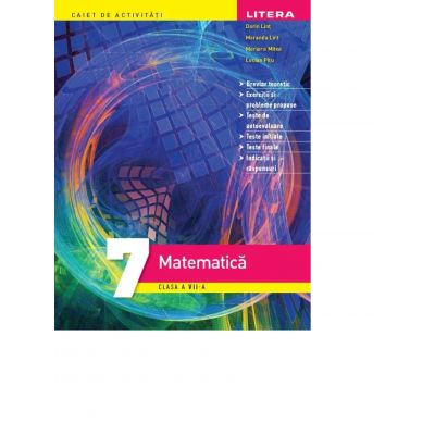 Matematica. Caiet de activitati. Clasa a VII-a - Dorin Lint, Maranda Lint, Mariana Mitea, Lucian Pitu Matematica. Caiet de activitati. Clasa a VII-a - Dorin Lint, Maranda Lint, Mariana Mitea, Lucian Pitu