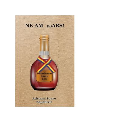 Ne-am (s)Ars - Adriana Soare Zapastrit Ne-am (s)Ars - Adriana Soare Zapastrit