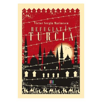 Refugiat in Turcia - Victor Sergiu Marinescu Refugiat in Turcia - Victor Sergiu Marinescu