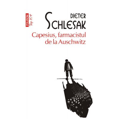 Capesius, farmacistul de la Auschwitz (editie de buzunar) - Dieter Schlesak Capesius, farmacistul de la Auschwitz (editie de buzunar) - Dieter Schlesak