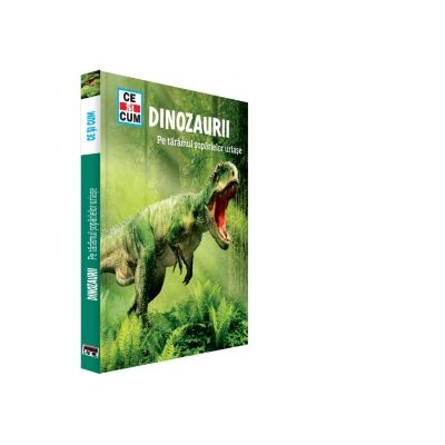 Dinozaurii. Pe taramul soparlelor uriase - Manfred Baur Dinozaurii. Pe taramul soparlelor uriase - Manfred Baur