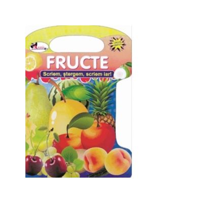 Fructe. Scriem, stergem, scriem iar! Fructe. Scriem, stergem, scriem iar!
