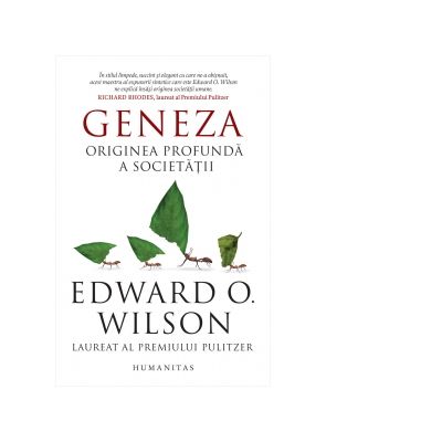 Geneza. Originea profunda a societatii - Edward O. Wilson Geneza. Originea profunda a societatii - Edward O. Wilson