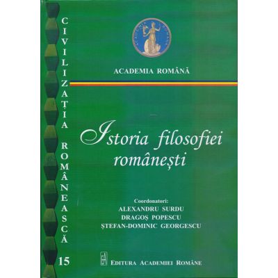 Istoria filosofiei romanesti - Alexandru Surdu, Dragos Popescu, Stefan-Dominic Georgescu Istoria filosofiei romanesti - Alexandru Surdu, Dragos Popescu, Stefan-Dominic Georgescu