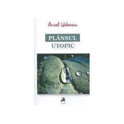 Plansul Utopic - Aurel Udeanu Plansul Utopic - Aurel Udeanu