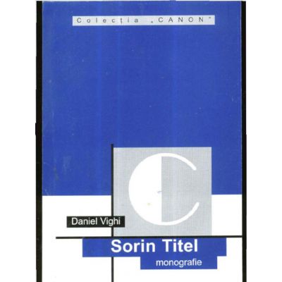 Sorin Titel (monografie) - Daniel Vighi Sorin Titel (monografie) - Daniel Vighi