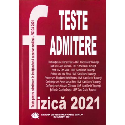 Teste pentru admitere in invatamantul superior medical. Fizica 2021 Teste pentru admitere in invatamantul superior medical. Fizica 2021