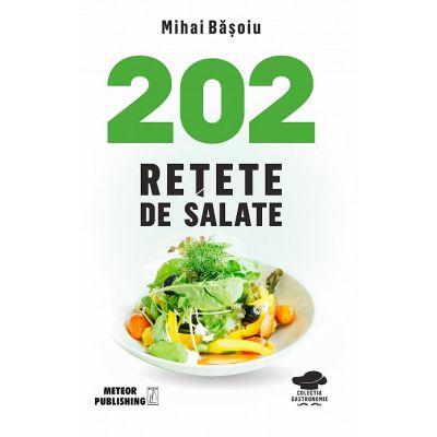 202 retete de salate - Mihai Basoiu
