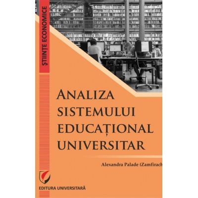 Analysis of the University Educational System - Alexandra Palade (Zamfirache) Analysis of the University Educational System - Alexandra Palade (Zamfirache)