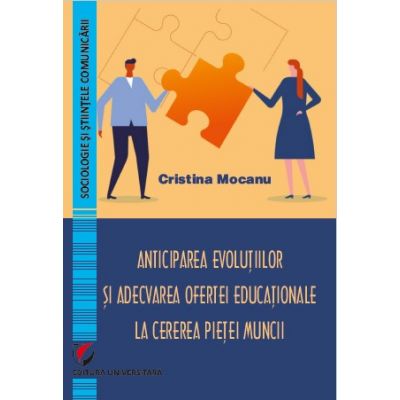 Anticipating Developments and Adapting the Educational Offer to the Demand of the Labor Market - Cristina Mocanu