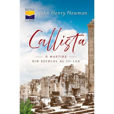 Callista - o martira din secolul al III-lea - John Henry Newman