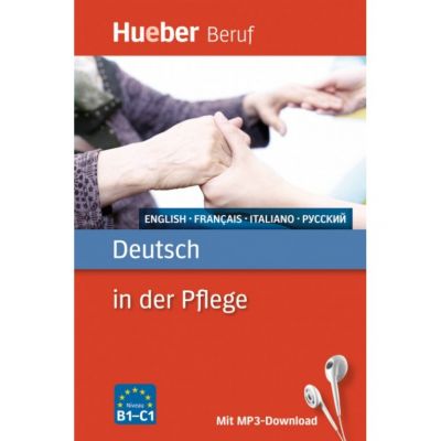 Deutsch in der Pflege Buch mit MP3-Download Englisch, Franzosisch, Italienisch, Russisch - Angelika Gajkowski, Ioannis Metaxas Deutsch in der Pflege Buch mit MP3-Download Englisch, Franzosisch, Italienisch, Russisch - Angelika Gajkowski, Ioannis Metaxas