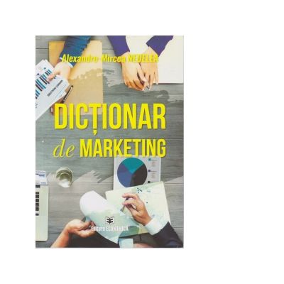Dictionar de marketing - Alexandru Mircea Nedelea Dictionar de marketing - Alexandru Mircea Nedelea