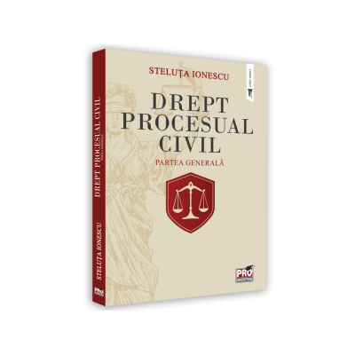 Drept procesual civil. Partea generala - Steluta Ionescu